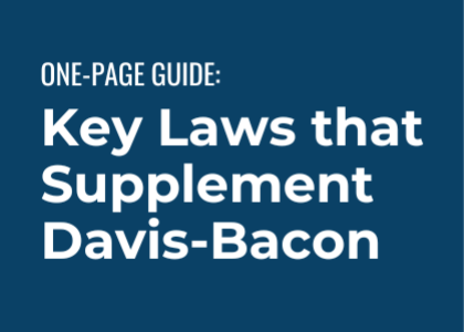 Breaking Down the Key Laws That Supplement Davis-Bacon